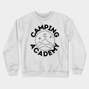 Camping Academy Perfect Gift for Nature Lovers Hiking Mountains Woods Travel Outdoors Crewneck Sweatshirt